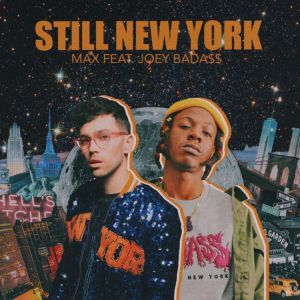 Joey Bada$$, MAX - Still New York