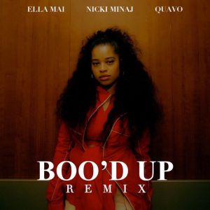 Ella Mai, Nicki Minaj & Quavo - Boo\'d Up (Remix)