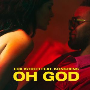 Era Istrefi feat. Konshens - Oh God