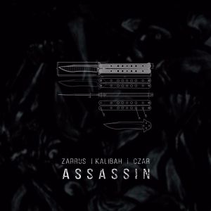 Czar - Assassin ft. Zarrus & Kalibah