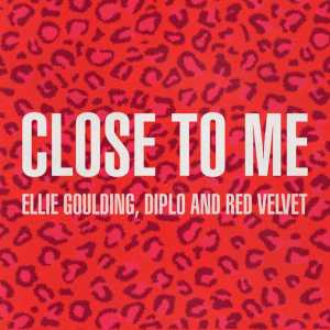 Ellie Goulding, Diplo & Red Velvet  Close to Me (Red Velvet Remix)