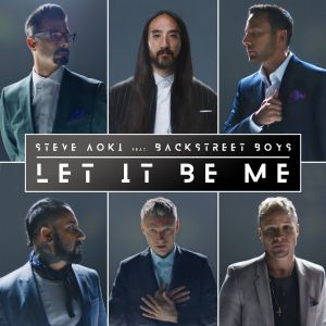 Steve Aoki - Let It Be Me (feat. Backstreet Boys)