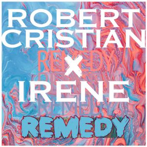 Robert Cristian & Irene - Remedy
