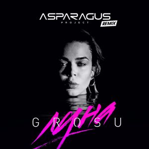 GROSU - Луна (ASPARAGUSproject Remix)