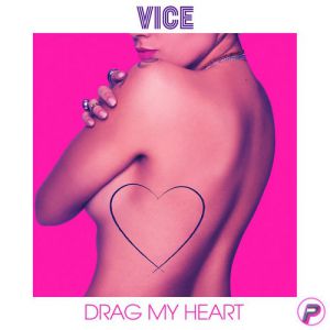 Vice - Drag My Heart
