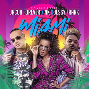 Jacob Forever, NK, Jessy Frank - Miami