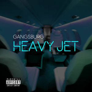 Gangsburg - HEAVY JET