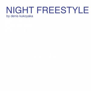 denis kukoyaka - Night Freestyle