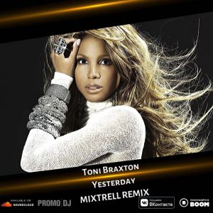 Toni Braxton - Yesterday (MIXTRELL Remix)