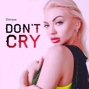 Dionysa - Don\'t Cry