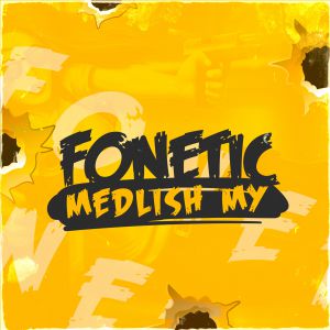 Fonetic - Medlish My