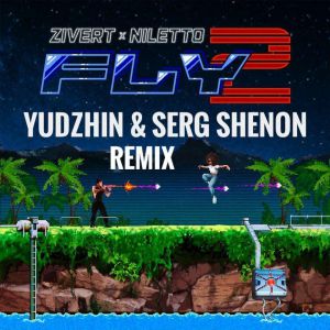Zivert, Niletto - Fly 2 (Yudzhin & Serg Shenon Remix)