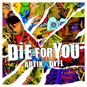 ARTIK, DYFL - Die For You