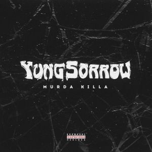 MURDA KILLA - Yung Sorrow