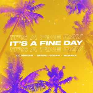 DJ DimixeR, Serge Legran, MURANA - It\'s a Fine Day