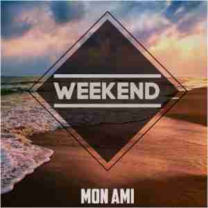 MON AMI - Weekend
