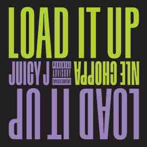 Juicy J & NLE Choppa - LOAD IT UP