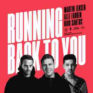 Martin Jensen, Alle Farben, Nico Santos - Running Back To You