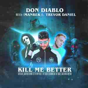 Don Diablo, Imanbek feat. Trevor Daniel - Kill Me Better