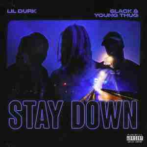 Lil Durk, 6LACK, Young Thug - Stay Down