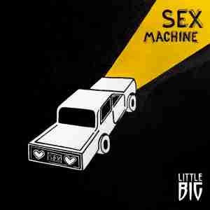 Little Big - Sex Machine