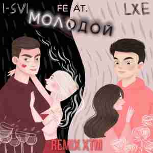 I-SVI feat. LXE - Молодой (XTM Remix)