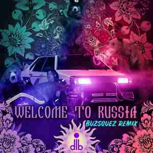 длб - welcome to russia (Buzsquez remix)