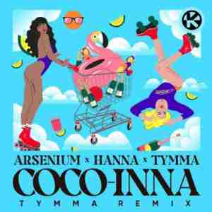 Arsenium, Ханна & TYMMA - Coco-Inna (TYMMA Remix)