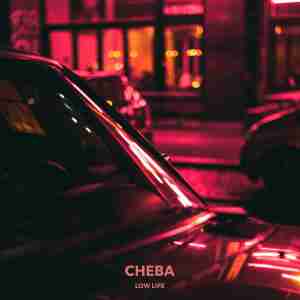 Cheba - Low Life