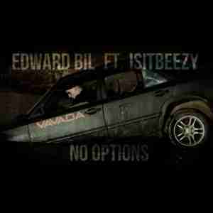 Edward Bil feat. IsitBeezy - NO OPTIONS