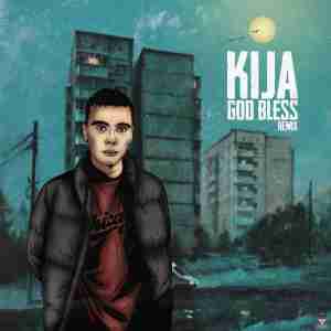 Kija - God Bless (REMIX)