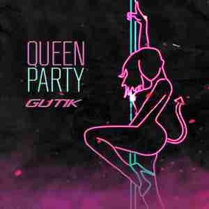GUT1K - QUEEN PARTY