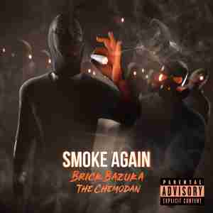 Brick Bazuka feat. The Chemodan - Smoke Again